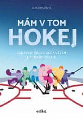 Alena Ryšánová: Mám v tom hokej - zábavný průvodce světem ledního hokeje