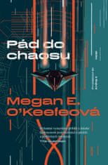 O'Keefeová Megan E.: Pád do chaosu