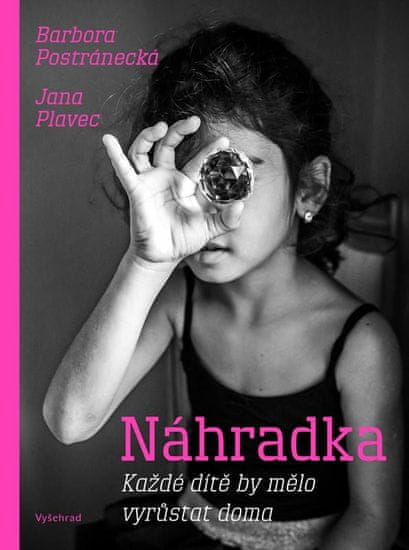 Postránecká Barbora: Náhradka - Každé dítě by mělo mít vlastní domov