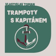 Vlastislav Toman: Trampoty s kapitánem
