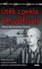 Byczkowska-Nowak Marta: Útěk z pekla Osvětimi