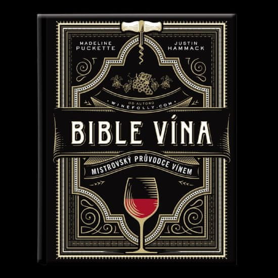 Puckette Madeline: Bible vína - Mistrovský průvodce vínem