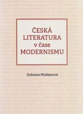 Moldanová Dobrava: Česká literatura v čase modernismu (1890-1968)