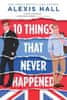 Hall Alexis: 10 Things That Never Happened