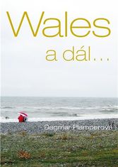 Dagmar Plamperová: Wales a dál...