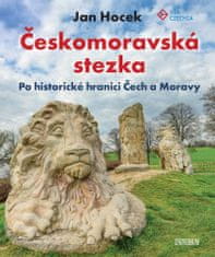 Hocek Jan: Českomoravská stezka - Po historické hranici