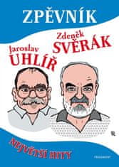 Svěrák Zdeněk, Uhlíř Jaroslav,: Zpěvník Z. Svěrák a J. Uhlíř - Největší hity