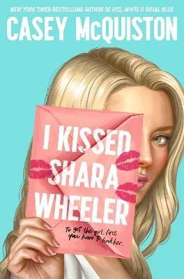 Casey McQuiston: I Kissed Shara Wheeler