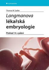 Sadler Thomas W.: Langmanova lékařská embryologie (překlad 14. vydání)