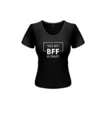 Happy Glano Dámské triko Yes, my BFF - černá Dámská velikost: XL
