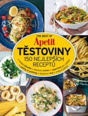 Apetit The Best of III. - Těstoviny 150 nejlepších receptů