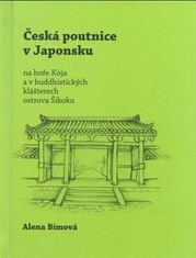 Alena Bímová: Česká poutnice v Japonsku - na hoře Kója a v buddhistických klášterech ostrova Šikoku