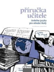 Fraus Český jazyk pro SŠ - Mluvnice, Komunikace a sloh - příručka učitele
