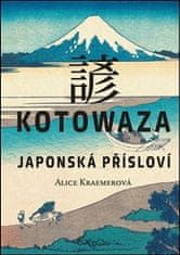Alice Kraemerová: Kotowaza: Japonská přísloví