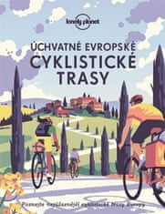 Lonely Planet Úchvatné evropské cyklistické trasy -
