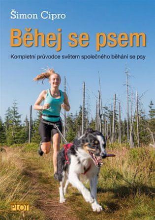 PLOT Běhej se psem - Kompletní průvodce světem společného běhání se psy