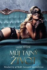 Fortuna Libri Můj tajný život - Skutečný příběh luxusní společnice