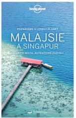 Lonely Planet Poznáváme Malajsie a Singapur -