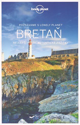 Lonely Planet Poznáváme Bretaň -