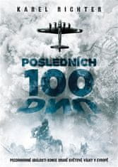 Epocha Posledních 100 dnů - Pozoruhodné události konce druhé světové války v Evropě