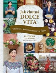Slovart Jak chutná dolce vita - Klasické i moderní recepty z Říma