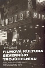 Host Filmová kultura severního trojúhelníku - Filmy, kina a diváci Československa, NDR a Polska, 1945-1968 - srovnávací perspektiva
