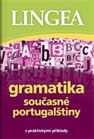 Lingea Gramatika současné portugalštiny s praktickými příklady