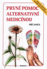 Eminent První pomoc alternativní medicínou - Praktický doplněk Herbáře léčivých rostlin