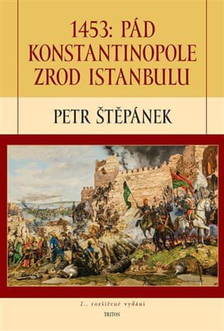 Triton 1453: Pád Konstantinopole – Zrod Istanbulu