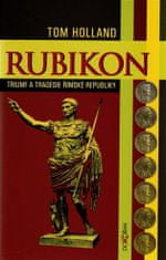 Dokořán Rubikon - Triumf a tragédie římské republiky