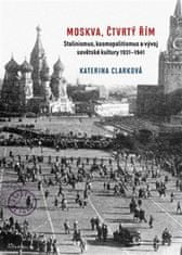 Academia Moskva, čtvrtý Řím - Stalinismus, kosmopolitanismus a vývoj sovětské kultury1931-1941