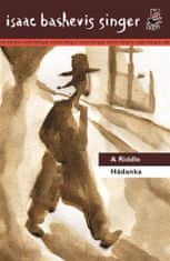 Hádanka/ A Riddle - Isaac Bashevis Singer