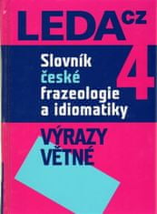 LEDA Slovník české frazeologie a idiomatiky 4 – Výrazy větné