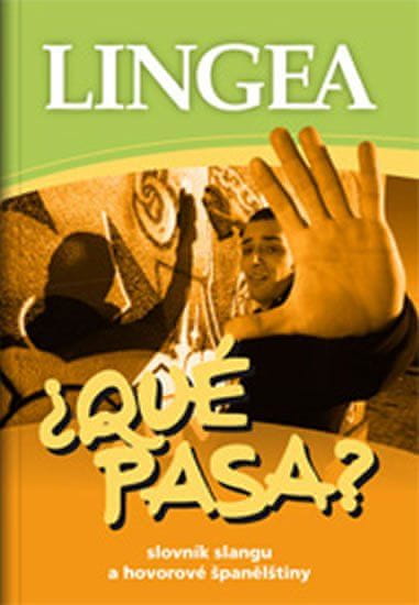 Lingea Qué pasa? Slovník slangu a hovorové španělštiny