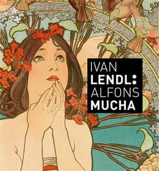 Slovart Ivan Lendl: Alfons Mucha - Plakáty ze sbírky Ivana Lendla (anglická vezre)