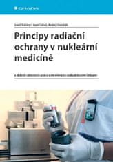Grada Principy radiační ochrany v nukleární medicíně a dalších oblastech práce s otevřenými radioaktivními látkami