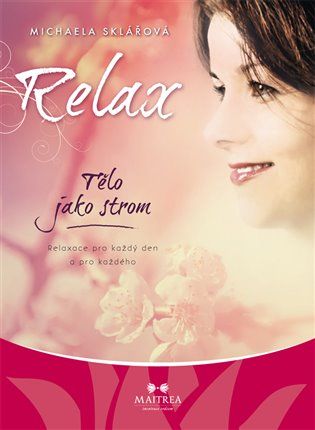 Maitrea Relax - Tělo jako strom - Michaela Sklářová CD