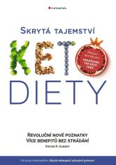 Gundry Steven R.: Skrytá tajemství keto diety - Revoluční poznatky, více benefitů bez strádání