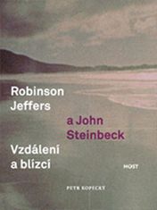 Host Robinson Jeffers a John Steinbeck: vzdálení a blízcí