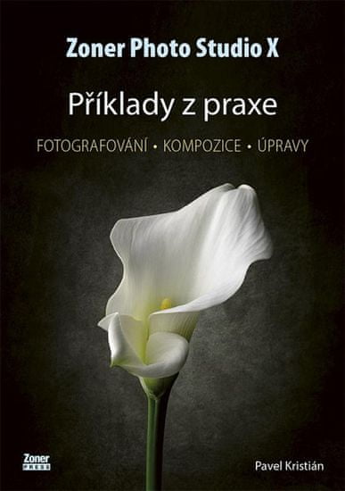 Pavel Kristián: Zoner Photo Studio X - Příklady z praxe