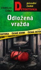 Češka Stanislav: Odložená vražda