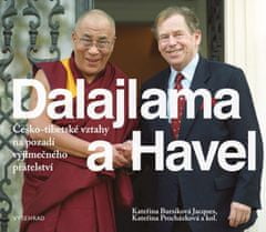 Jacques Bursíková Kateřina: Dalajlama a Havel - Česko-tibetské vztahy na pozadí výjimečného přátelst