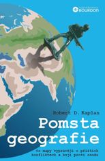 Kaplan Robert D.: Pomsta geografie - Co mapy vyprávějí o příštích konfliktech a boji proti osudu