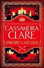 Cassandra Clare: Sword Catcher