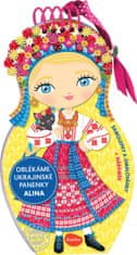 Segond-Rabilloud Charlotte: Oblékáme ukrajinské panenky - Alina