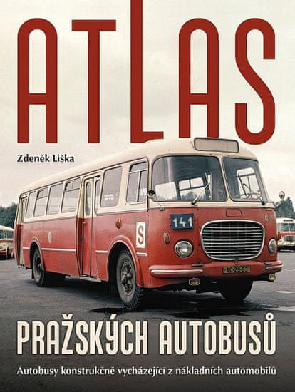 Zdeněk Liška: Atlas pražských autobusů