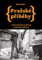Hrubý Dan: Pražské příběhy - Ztraceným světem Starého Města