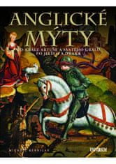 Euromedia Group Anglické mýty - Od krále Artuše a svatého grálu po Jiřího a draka