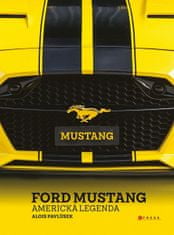 Alois Pavlůsek: Ford Mustang - Americká legenda