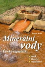 Radan Květ: Minerální vody České republiky - Vznik, historie, současnost